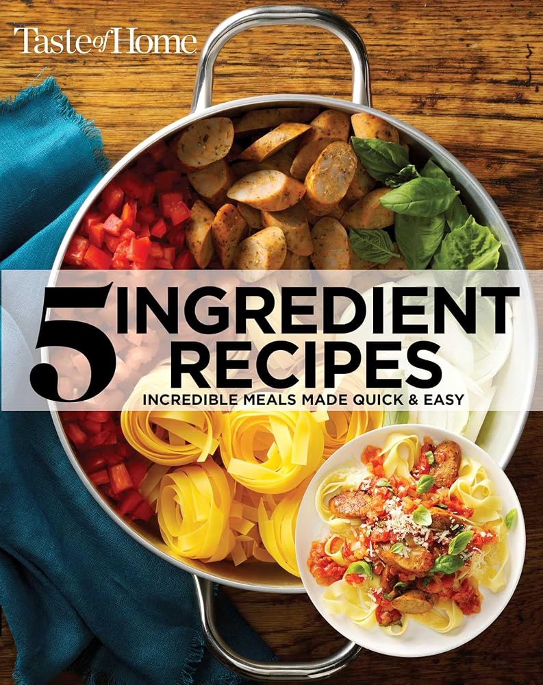 Taste of Home 5 Ingredient Cookbook 2E: Incredible Meals Made Quick & Easy cover image
