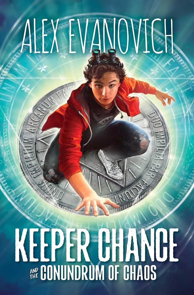Keeper Chance and the Conundrum of Chaos (1) (Evil Villains International League) cover image