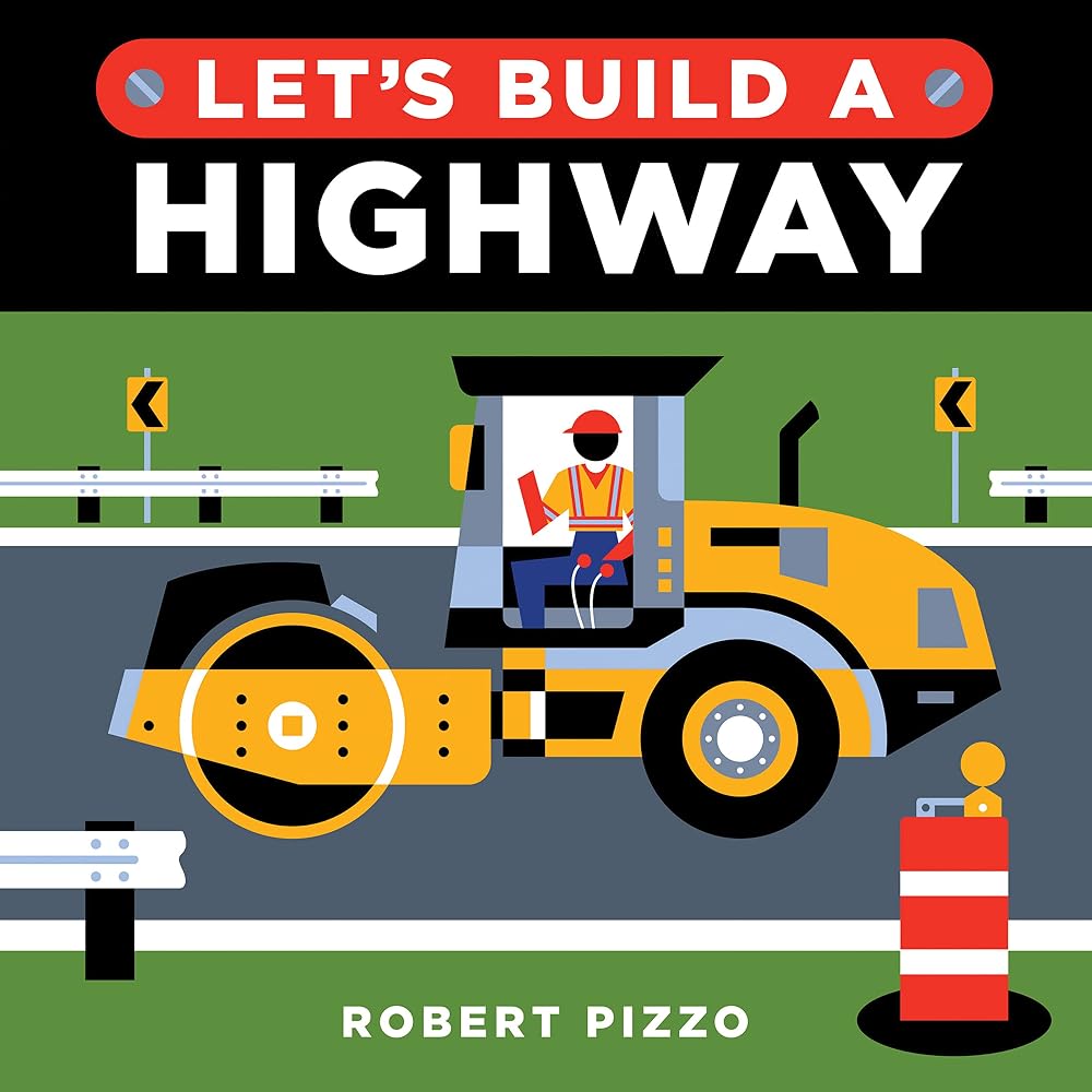 Let's Build a Highway: A Construction Book for Kids (Little Builders) cover image