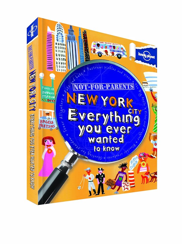 Lonely Planet Not for Parents New York City: Everything You Ever Wanted to Know cover image