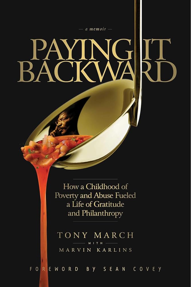 Paying It Backward: How a Childhood of Poverty and Abuse Fueled a Life of Gratitude and Philanthropy cover image