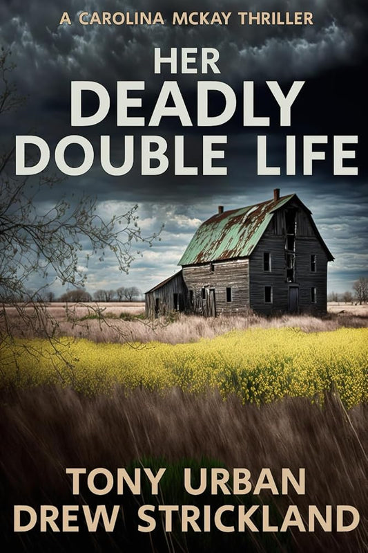Her Deadly Double Life: A gripping psychological crime thriller with a jaw dropping twist (Carolina McKay Crime Thriller) cover image