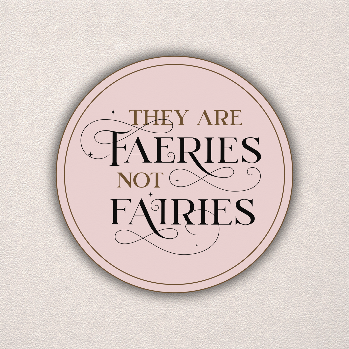 Faeries Not Fairies | Sticker