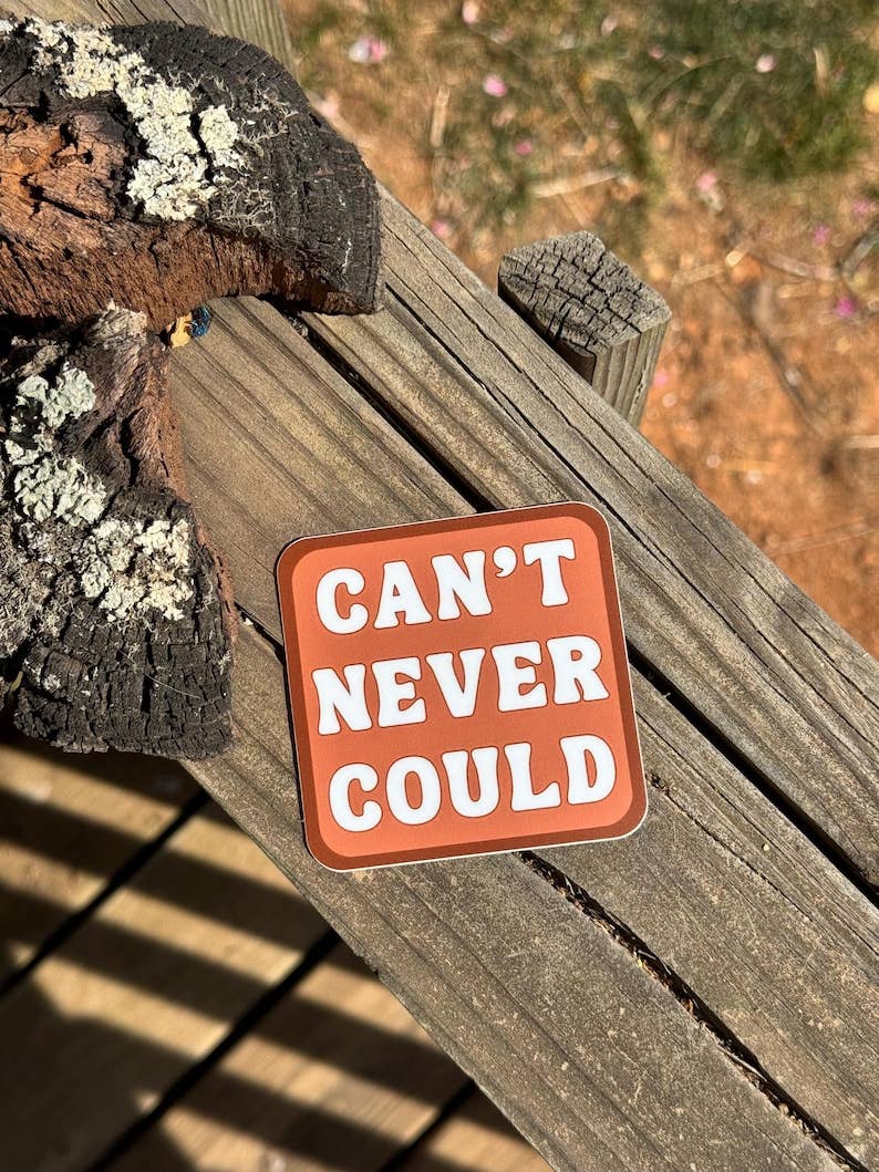 Can’t Never Could Sticker