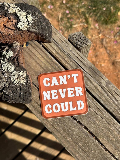 Can’t Never Could Sticker