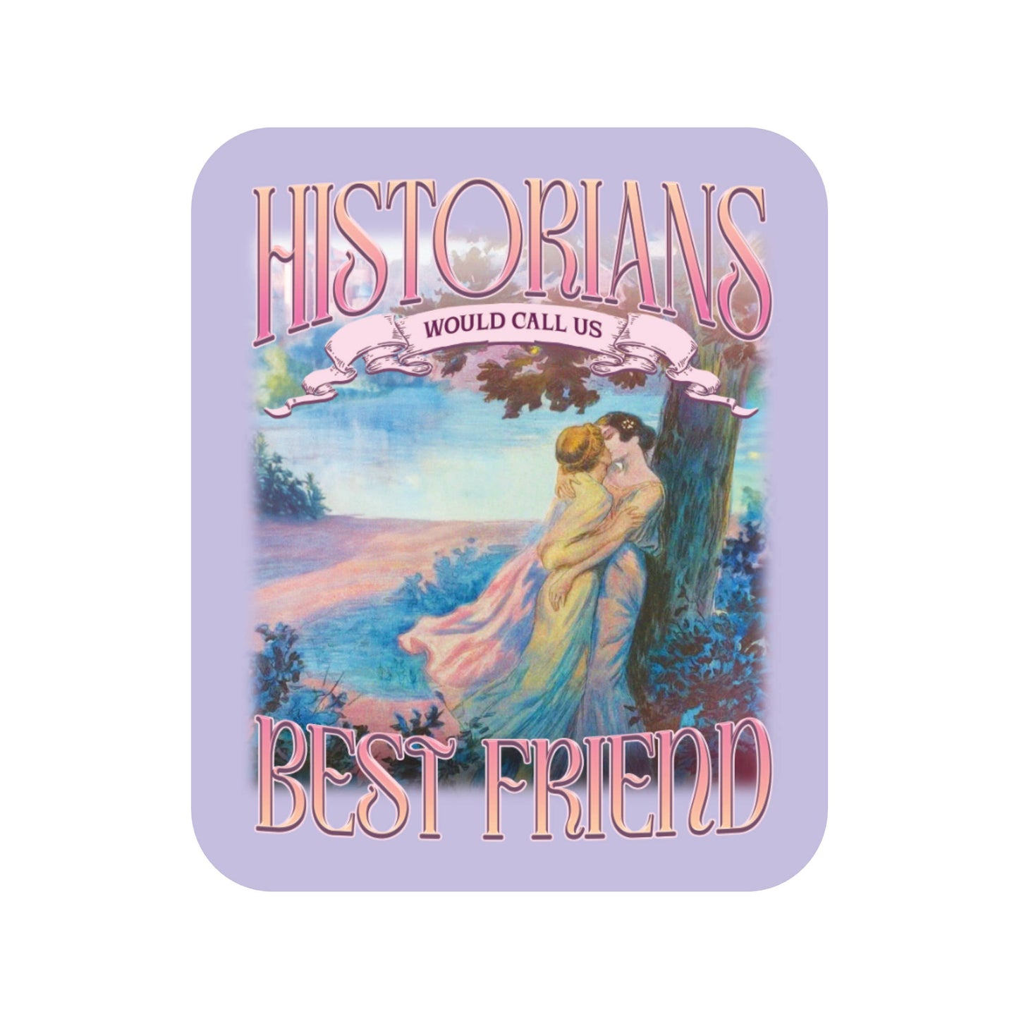 LGBTQ Best Friend History High Quality Vinyl Sticker