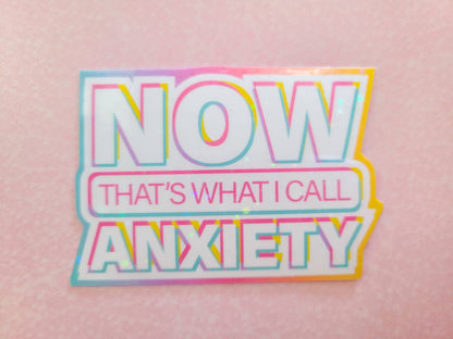 NOW That's What I Call Anxiety Sticker, 3 x 2.25 in.