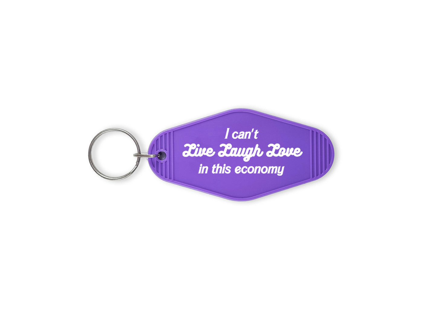 I can't Live Laugh Love in this economy - Motel Keychain