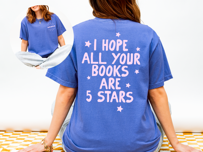 I hope All You Books Are 5 Stars Bookish Tshirt